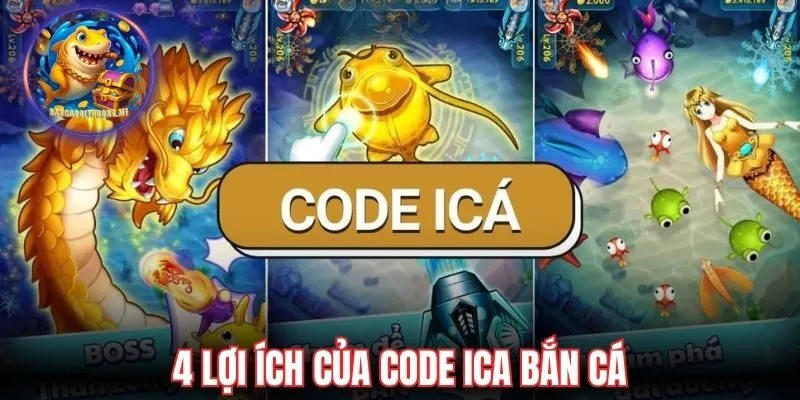 4 lợi ích của code ICa bắn cá