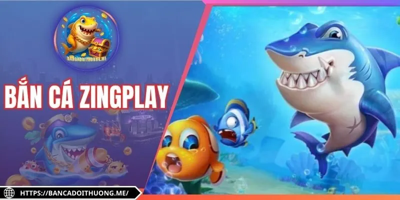 Bắn Cá ZingPlay - Săn Cá Thưởng Lớn, Giải Trí Thả Ga