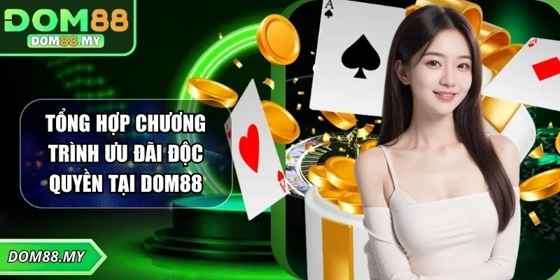 Tổng hợp chương trình ưu đãi hot tại nhà cái dom88