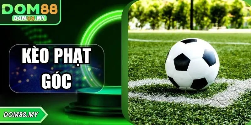 Kẹo Phạt Góc - Bật Mí Chiến Thuật Cá Cược Ít Người Biết