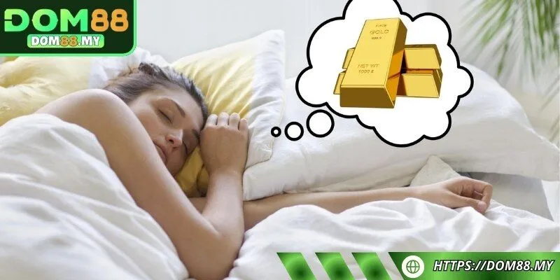 Khi nằm mơ thấy vàng, hãy áp dụng chi tiết để chọn số may mắn
