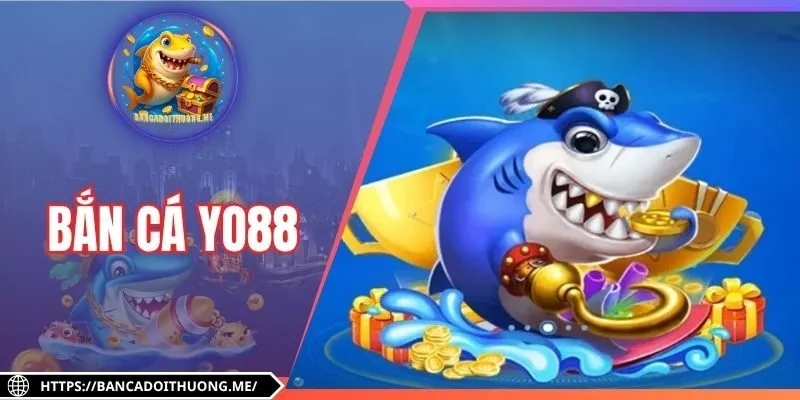Bắn Cá Yo88 - Trải Nghiệm Săn Ngư Giải Trí Đỉnh Cao